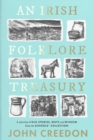 An Irish Folklore Treasury : A selection of old stories, ways and wisdom from The Schools’ Collection - Book