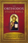 The Orthodox Study Bible, Hardcover : Ancient Christianity Speaks to Today's World - Book