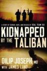 Kidnapped by the Taliban : A Story of Terror, Hope, and Rescue by SEAL Team Six - eBook
