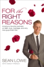 For the Right Reasons : America's Favorite Bachelor on Faith, Love, Marriage, and Why Nice Guys Finish First - eBook