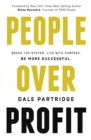 People Over Profit : Break the System, Live with Purpose, Be More Successful - eBook