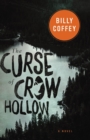 The Curse of Crow Hollow : A Novel - eBook
