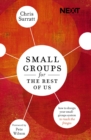 Small Groups for the Rest of Us : How to Design Your Small Groups System to Reach the Fringes - eBook