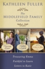 The Middlefield Family Collection : Treasuring Emma, Faithful to Laura, Letters to Katie - eBook