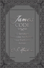 The James Code : 52 Scripture Principles for Putting Your Faith into Action - eBook