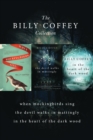 A Billy Coffey Collection : When Mockingbirds Sing, The Devil Walks in Mattingly, In the Heart of the Dark Woods - eBook