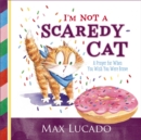 I'm Not a Scaredy Cat : A Prayer for When You Wish You Were Brave - eBook