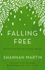 Falling Free : Rescued from the Life I Always Wanted - eBook