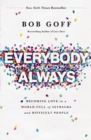 Everybody, Always : Becoming Love in a World Full of Setbacks and Difficult People - eBook