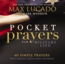 Pocket Prayers for Military Life : 40 Simple Prayers That Bring Faith and Courage - eBook