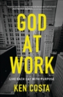 God at Work : Live Each Day with Purpose - eBook