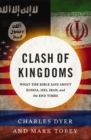 Clash of Kingdoms : What the Bible Says about Russia, ISIS, Iran, and the End Times - eBook
