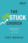 The Unstuck Church : Equipping Churches to Experience Sustained Health - eBook