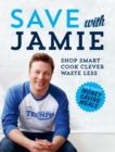 Save with Jamie : Shop Smart, Cook Clever, Waste Less - Book