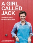 A Girl Called Jack : 100 delicious budget recipes - Book