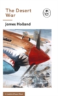 The Desert War : Book 4 of the Ladybird Expert History of the Second World War - Book