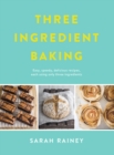 Three Ingredient Baking : Incredibly simple treats with minimal ingredients - eBook