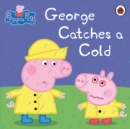 Peppa Pig: George Catches a Cold - eBook