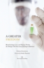 A Greater Freedom : Biotechnology, Love, and Human Destiny (In Dialogue with Hans Jonas and Jurgen Habermas) - eBook