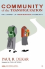 Community of the Transfiguration : The Journey of a New Monastic Community - eBook