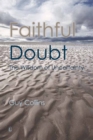 Faithful Doubt : The Wisdom of Uncertainty - eBook