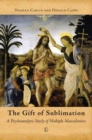 The Gift of Sublimation : A Psychoanalytic Study of Multiple Masculinities - eBook