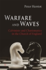 Warfare and Waves : Calvinists and Charismatics in the Church of England - eBook