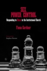 Sex, Power, Control : Responding to Abuse in the Institutional Church - eBook