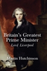 Britain's Greatest Prime Minister : Lord Liverpool - eBook