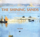 The Shining Sands : Artists in Newlyn and St Ives 1880-1930 - Book