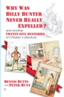 Why Was Billy Bunter Never Really Expelled? : and another Twenty-Five Mysteries of Children's Literature - Book