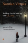 Narnian Virtues : Building Good Character with C.S. Lewis - eBook
