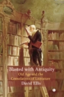 Blasted with Antiquity : Old Age and the Consolations of Literature - Book