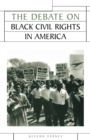 The Debate on Black Civil Rights in America - Book