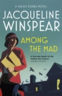 Among the Mad : Maisie Dobbs Mystery 6 - Book