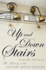 Up and Down Stairs : The History of the Country House Servant - Book