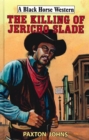 The Killing of Jericho Slade - eBook