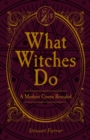 What Witches Do : A Modern Coven Revealed - Book