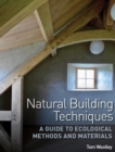 Natural Building Techniques : A Guide to Ecological Methods and Materials - eBook