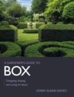 Gardener's Guide to Box : Designing, shaping and caring for Buxus - Book