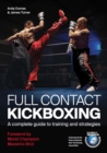 Full Contact Kickboxing : A Complete Guide to Training and Strategies - Book
