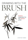 Drawing With The Brush : Eastern Inspiration for the Western Artist - Book