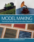 Model Making : Technical Skills Using Everyday Objects - eBook