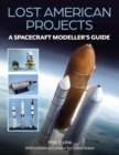 Lost American Projects: A Spacecraft Modellers Guide - eBook
