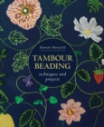 Tambour Beading : Techniques and Projects - Book
