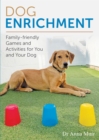 Dog Enrichment : Family-friendly Games and Activities for You and Your Dog - eBook