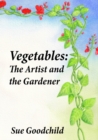Vegetables : The Artist and the Gardener - Book