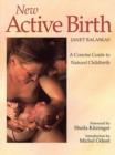 New Active Birth : A Concise Guide to Natural Childbirth - Book