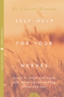 Self-Help for Your Nerves : Learn to Relax and Enjoy Life Again by Overcoming Stress and Fear - Book