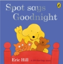 Spot Says Goodnight - Book